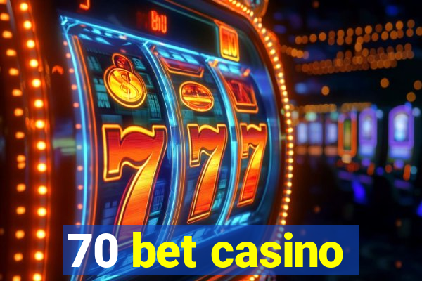 70 bet casino